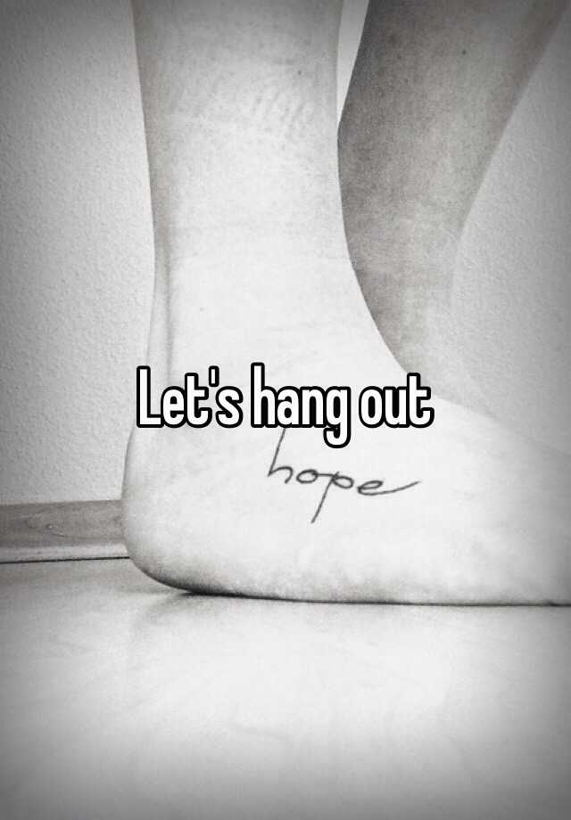 let-s-hang-out