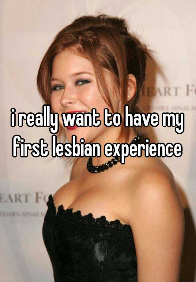 I Really Want To Have My First Lesbian Experience