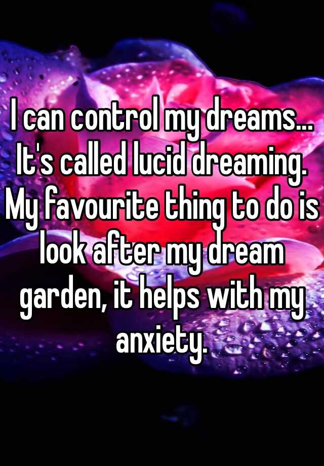 i-can-control-my-dreams-it-s-called-lucid-dreaming-my-favourite