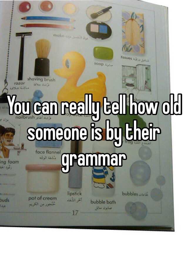 you-can-really-tell-how-old-someone-is-by-their-grammar