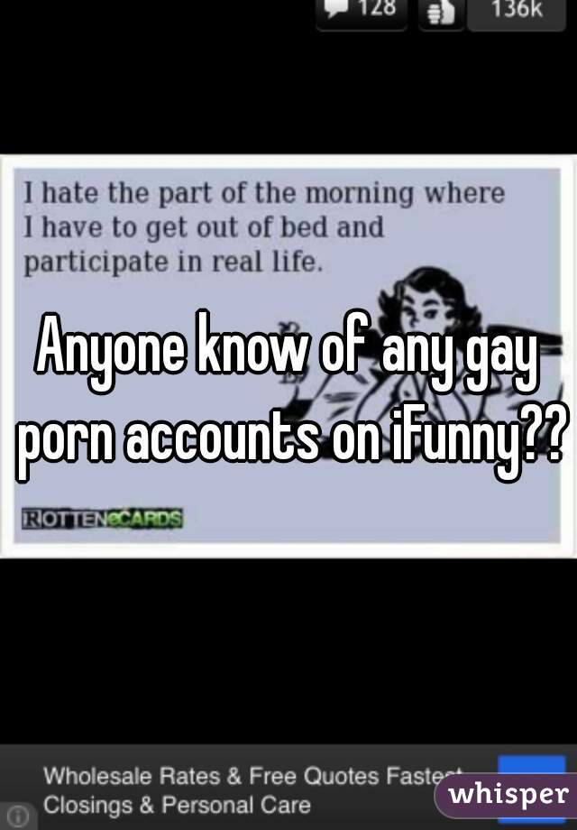 Anyone know of any gay porn accounts on iFunny??