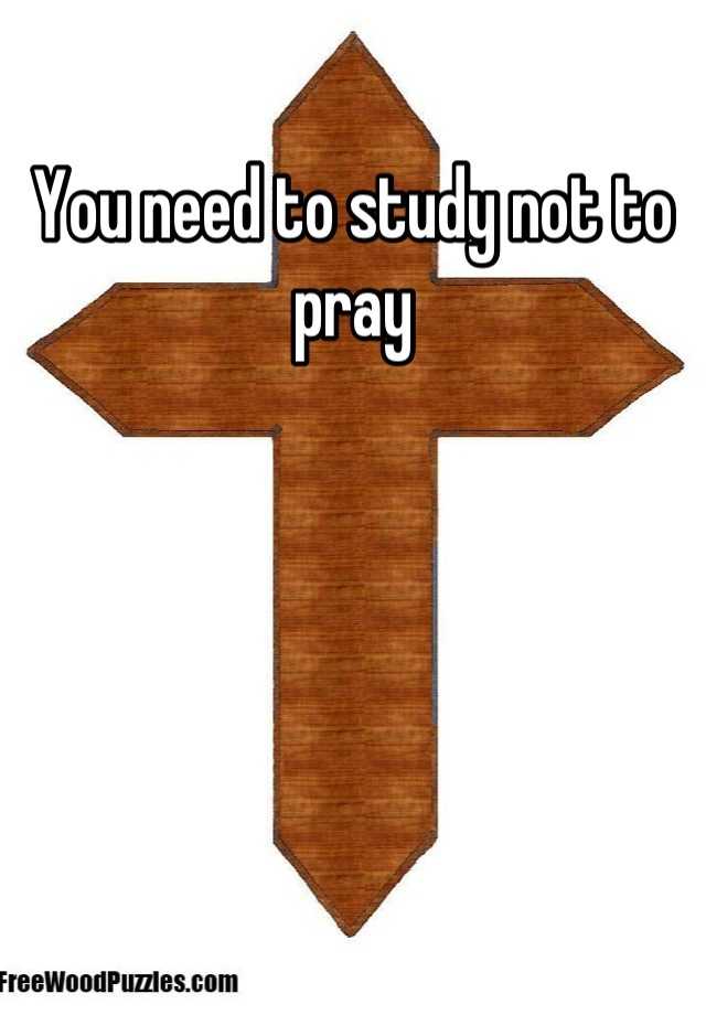 you-need-to-study-not-to-pray