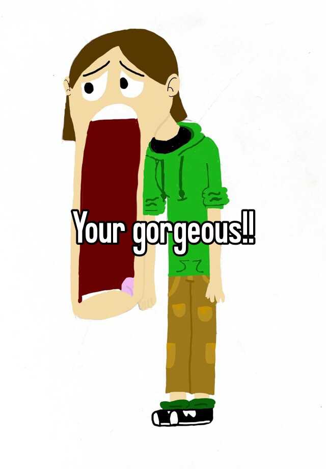 your-gorgeous