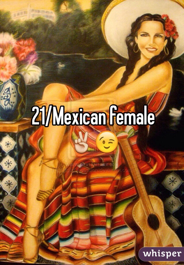 21/Mexican female
✌️😉