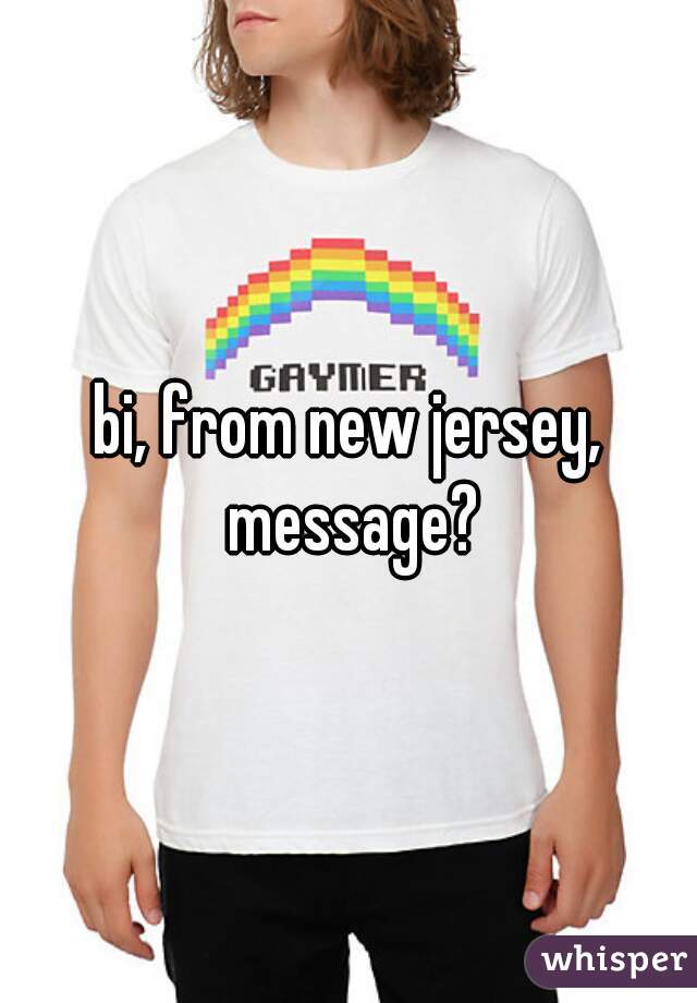 bi, from new jersey, message?