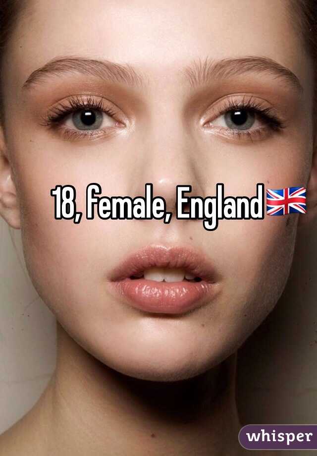 18, female, England🇬🇧