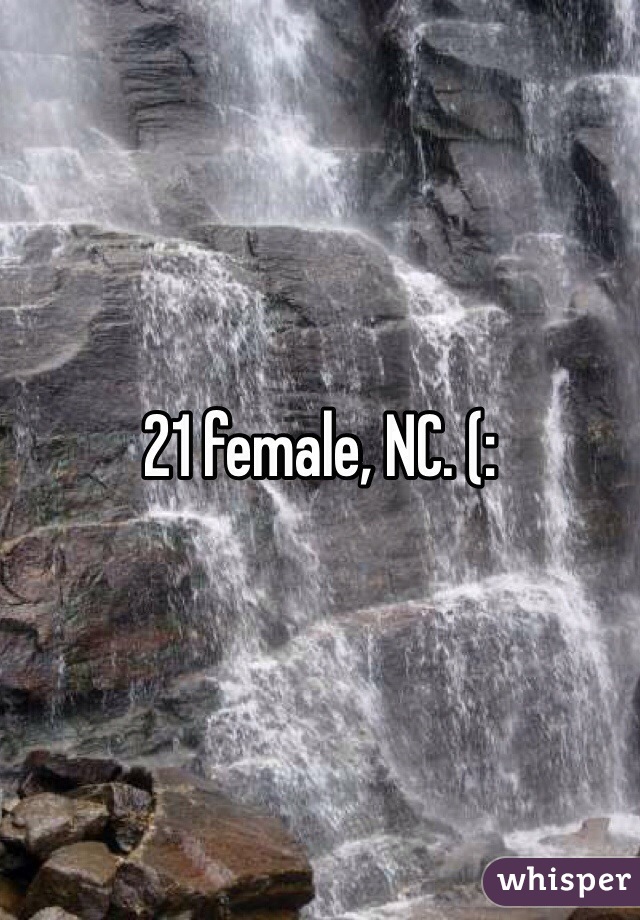 21 female, NC. (: 