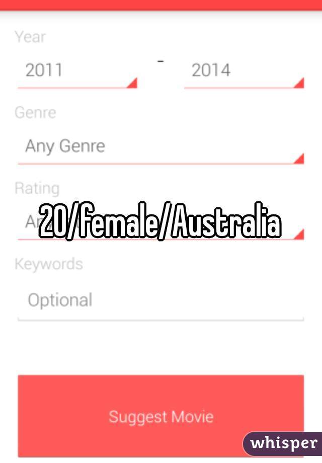 20/female/Australia