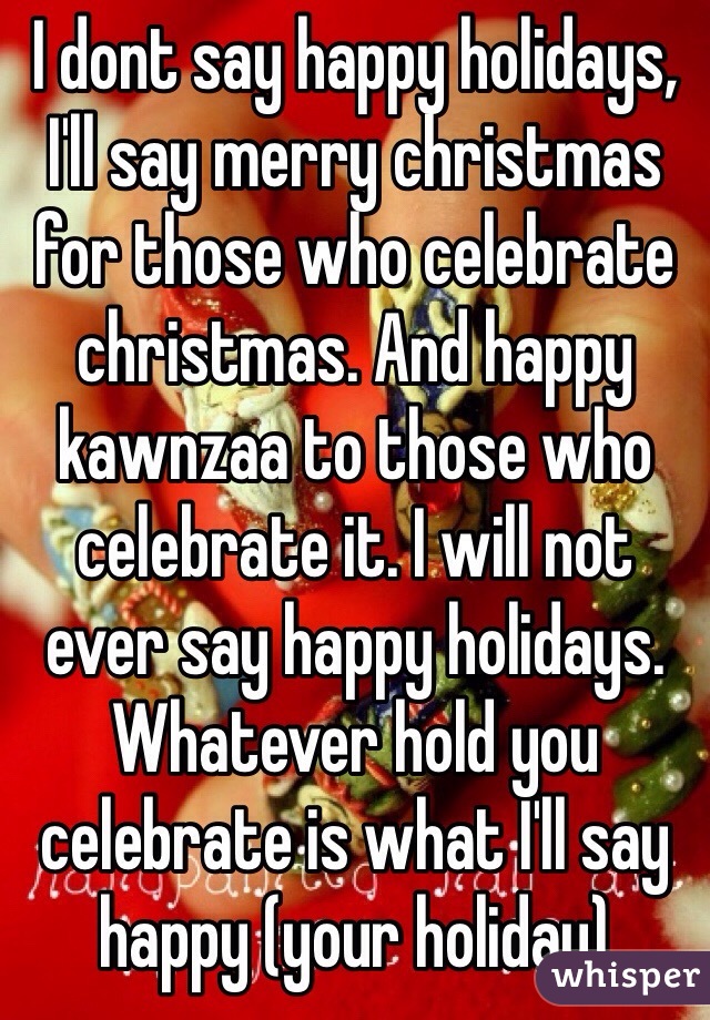 people-that-get-mad-when-people-say-happy-holidays-instead-of-merry