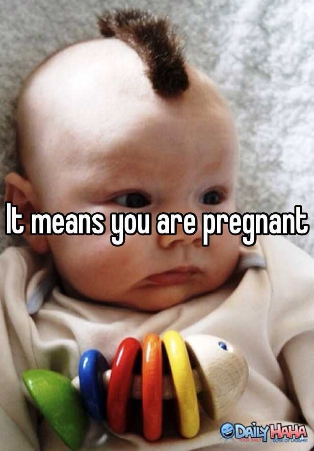 it-means-you-are-pregnant