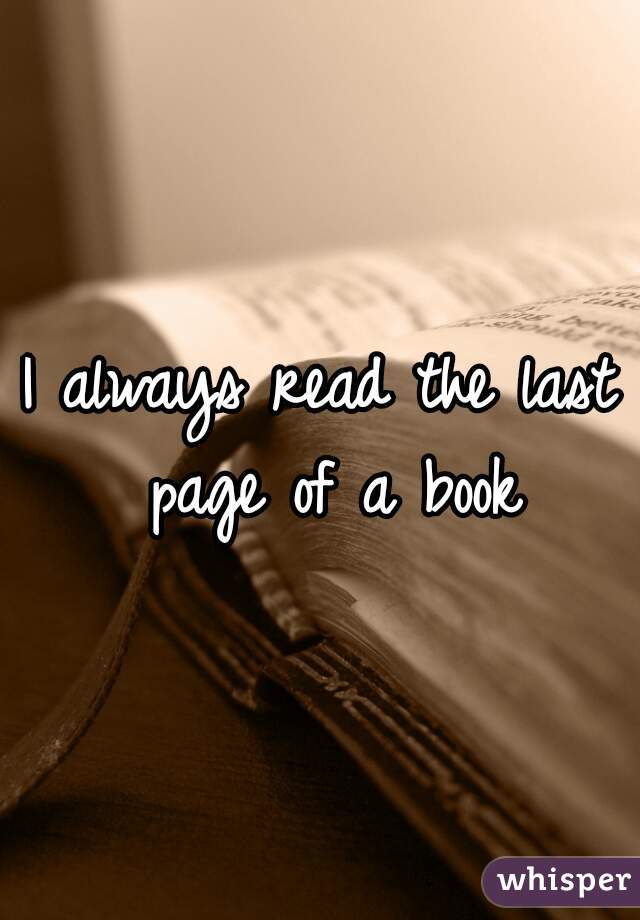 i-always-read-the-last-page-of-a-book