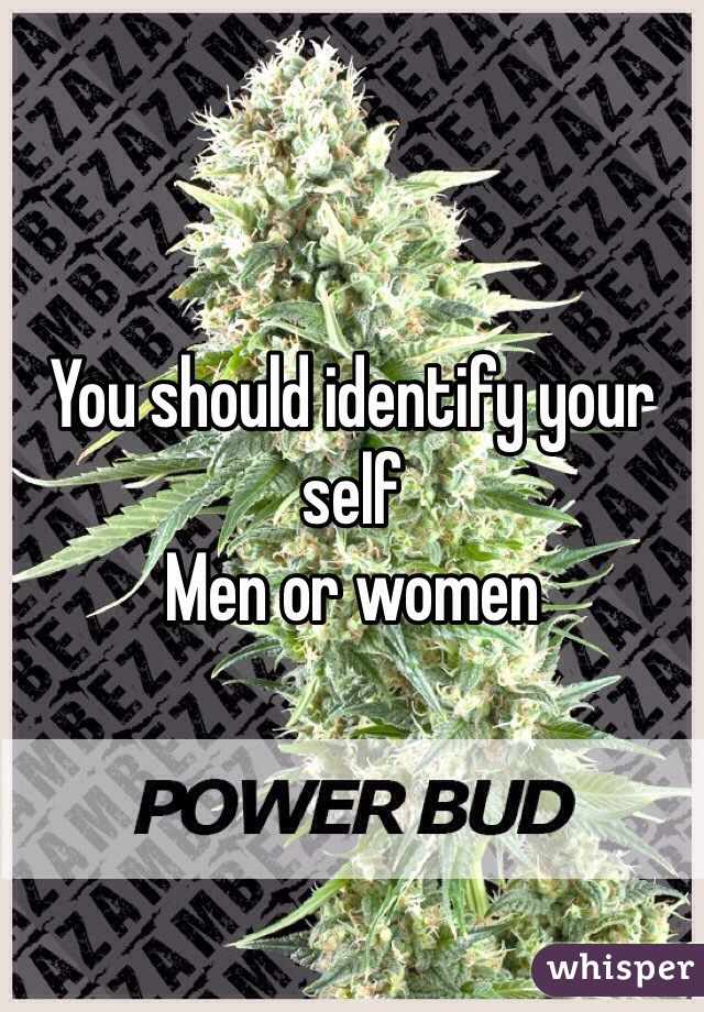You should identify your self 
Men or women  
