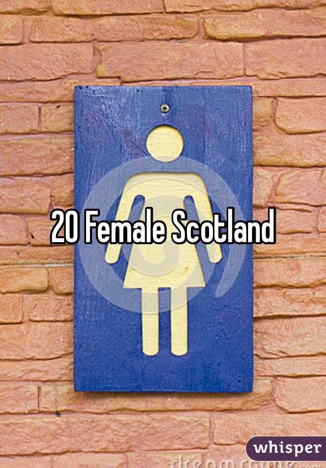 20 Female Scotland