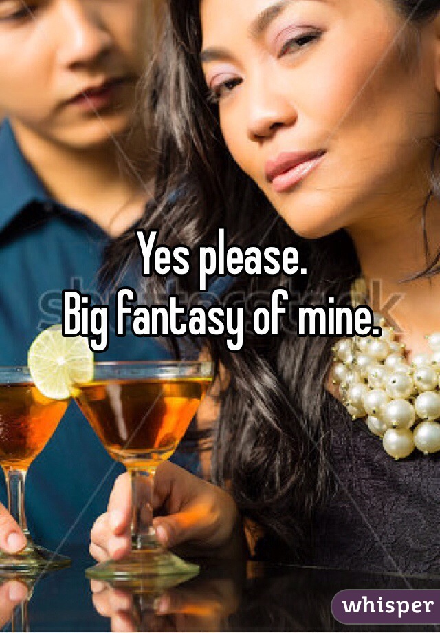 Yes please. 
Big fantasy of mine.