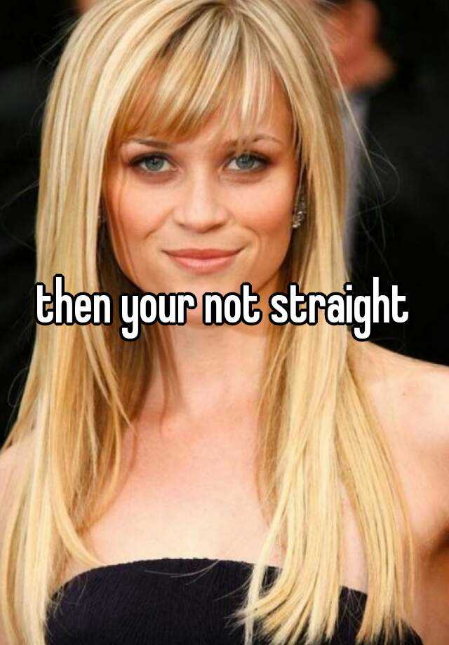 Not Straight Another Meaning