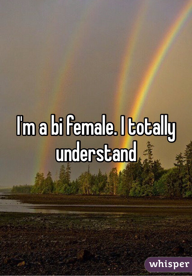 I'm a bi female. I totally understand 