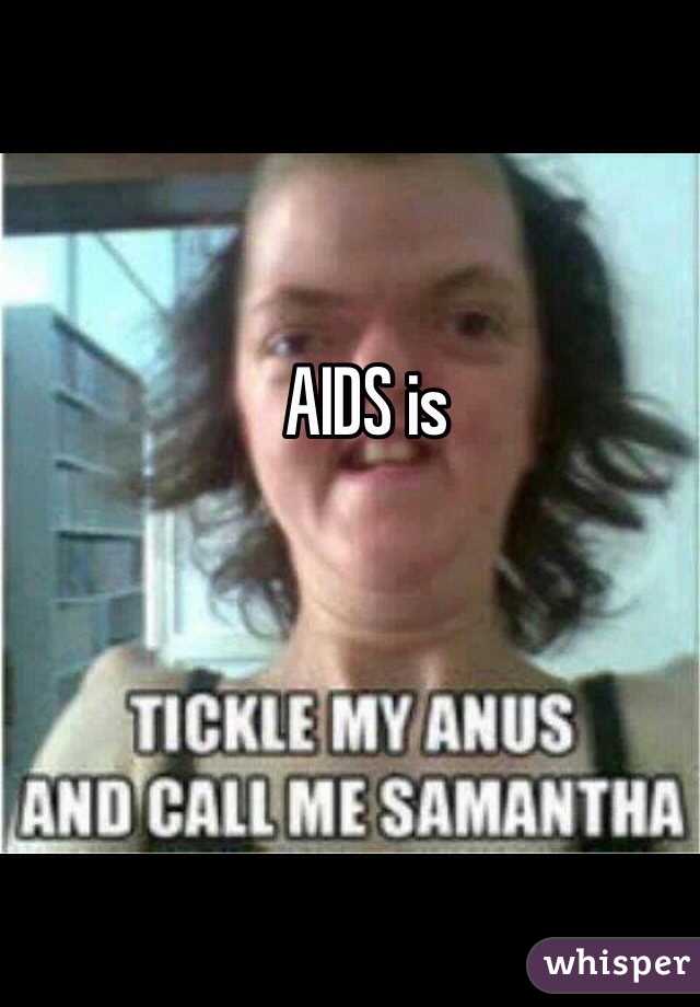 AIDS is