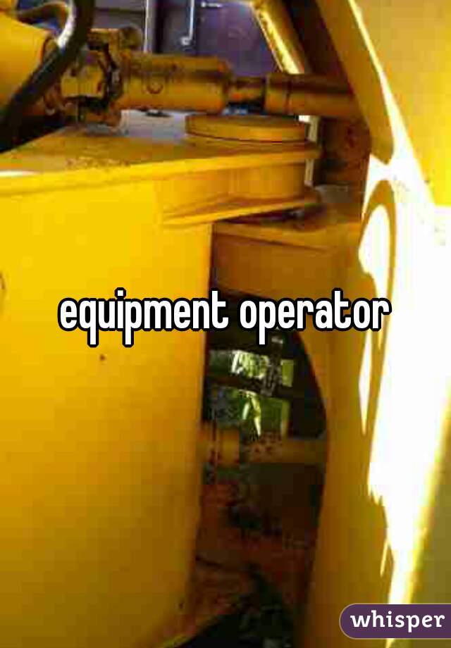 equipment operator