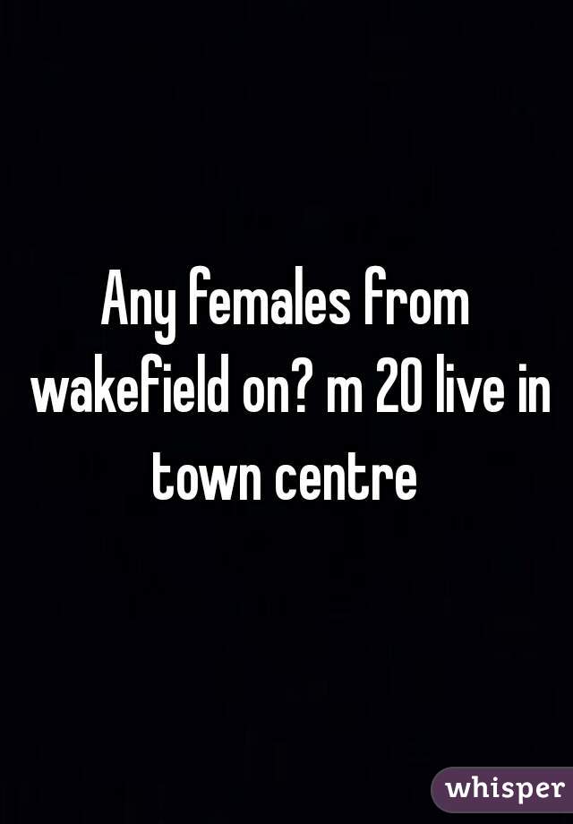 Any females from wakefield on? m 20 live in town centre 