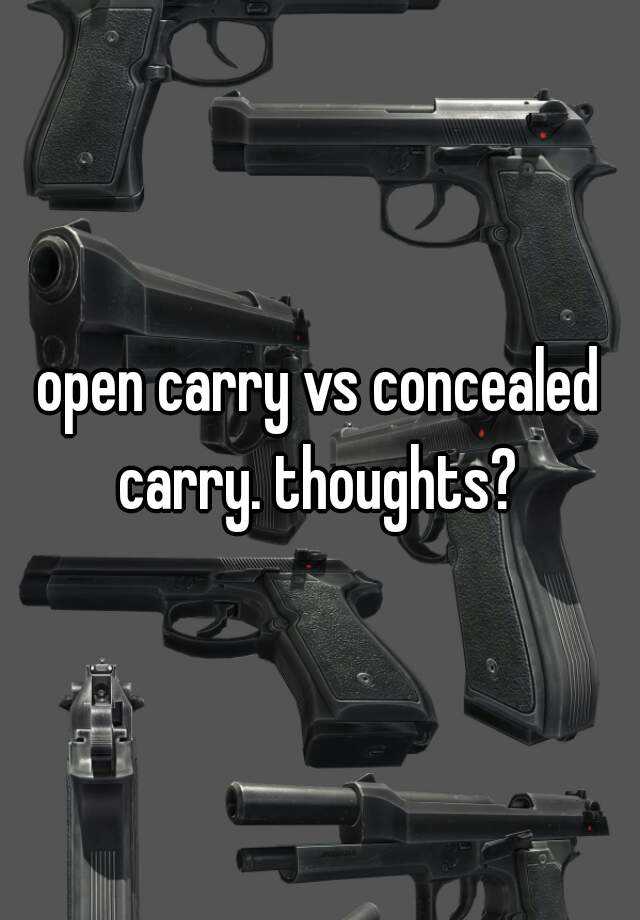 open carry vs concealed carry. thoughts? 