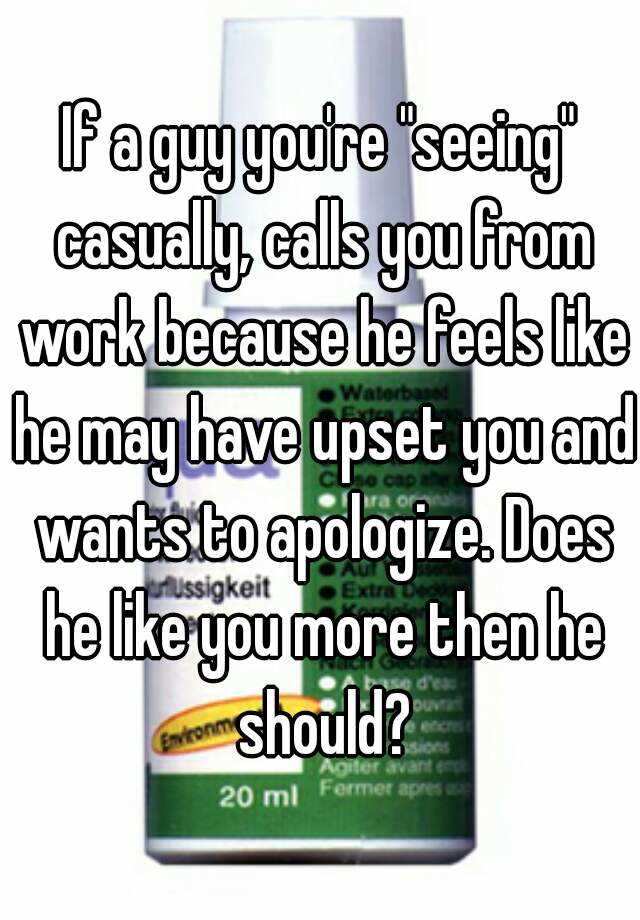 if-a-guy-you-re-seeing-casually-calls-you-from-work-because-he-feels