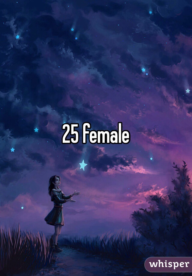 25 female 