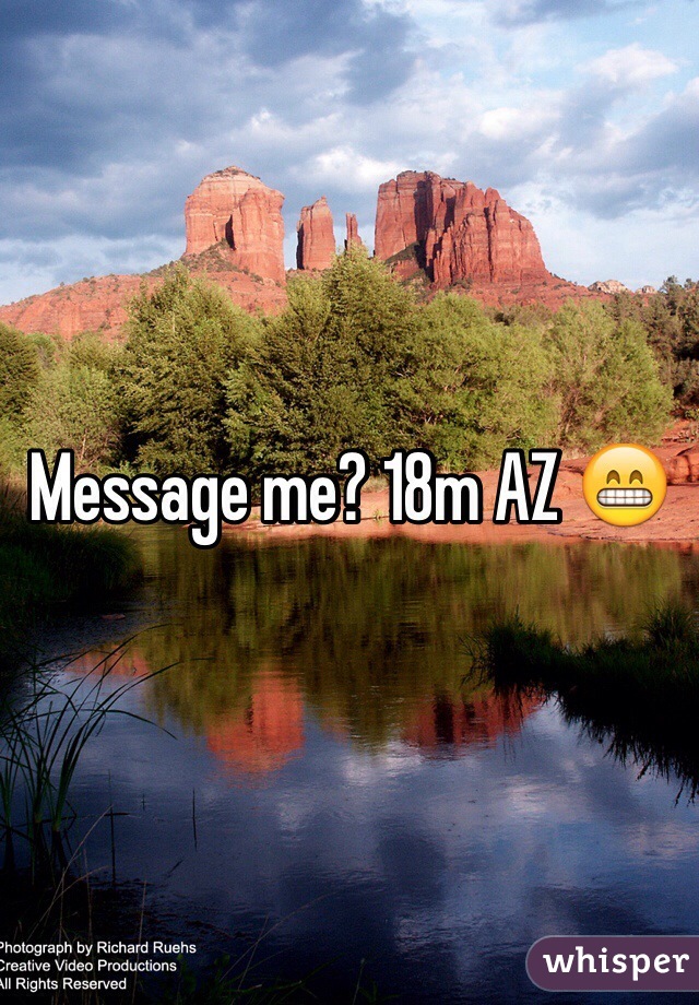 Message me? 18m AZ 😁