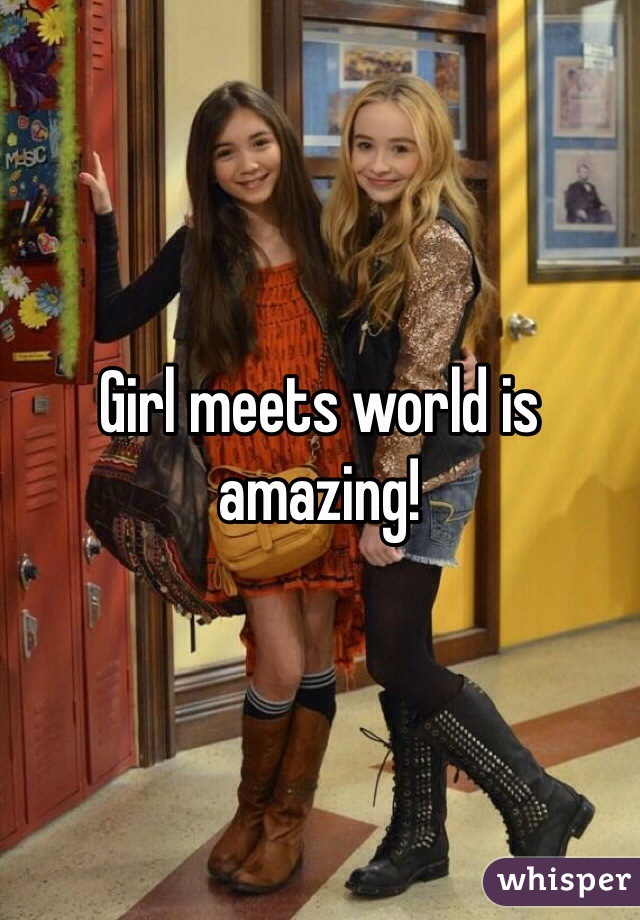 Girl meets world is amazing!