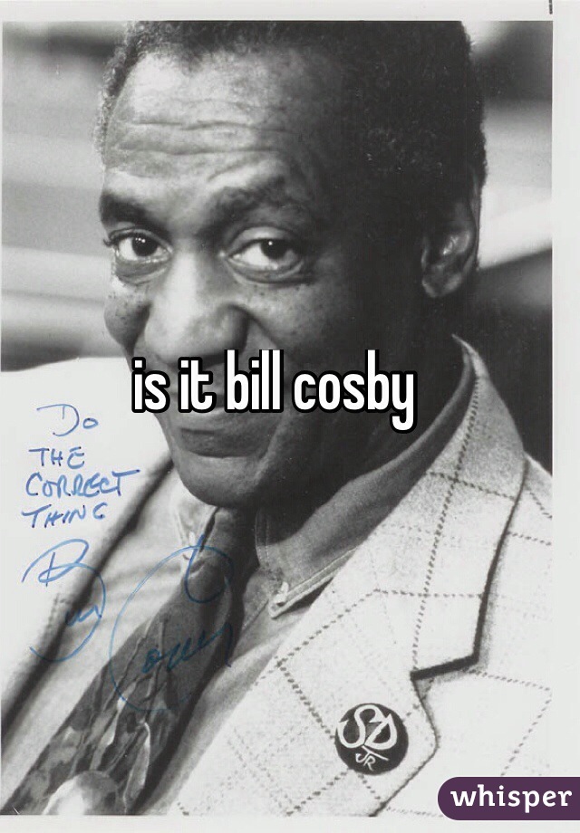 is it bill cosby 
