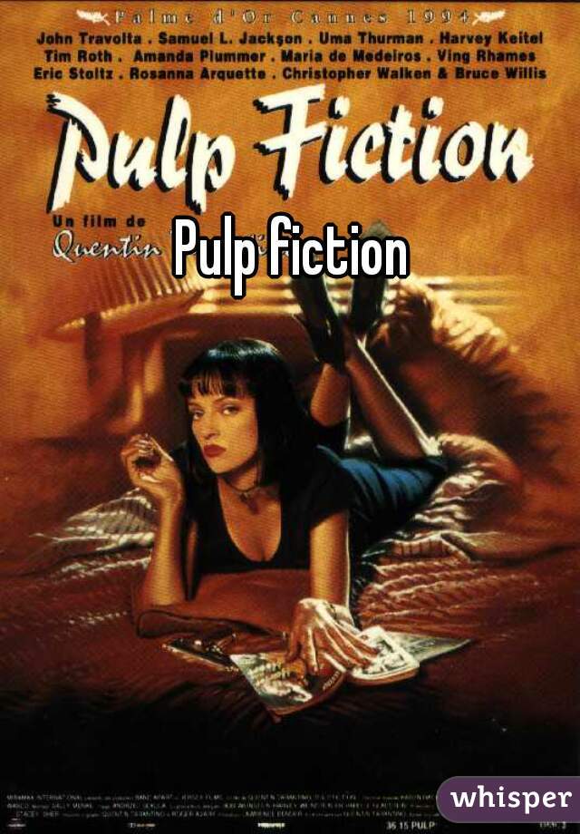 Pulp fiction