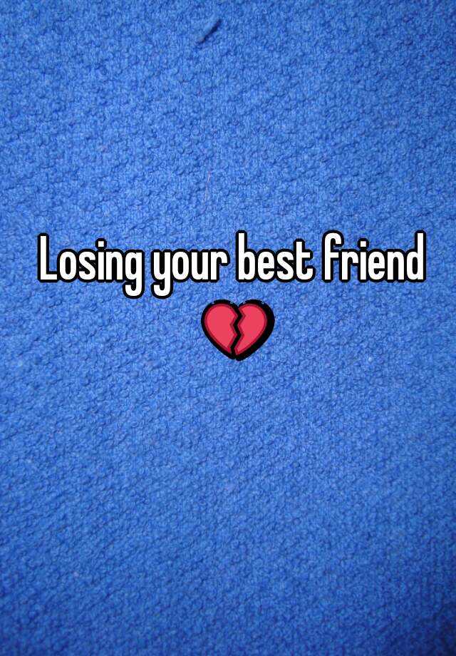 What To Do After Losing Your Best Friend