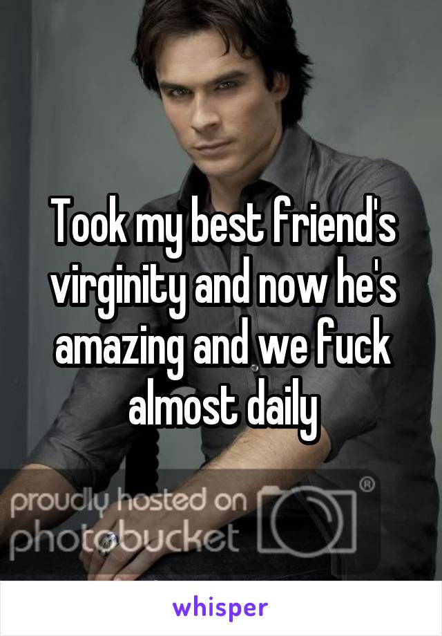 Took my best friend's virginity and now he's amazing and we fuck almost daily