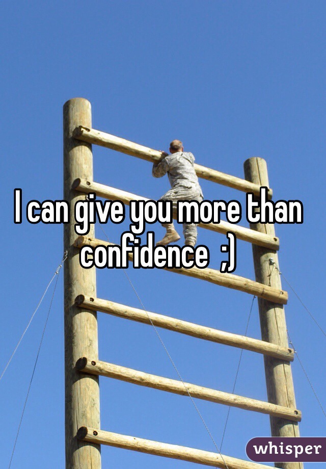 I can give you more than confidence  ;)