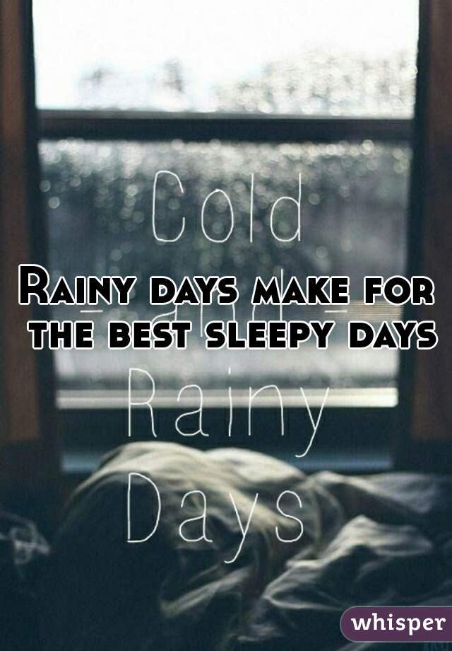 Rainy days make for the best sleepy days