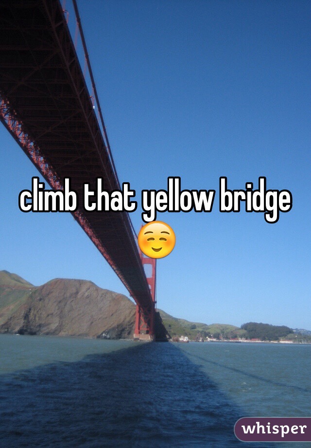 climb that yellow bridge☺️