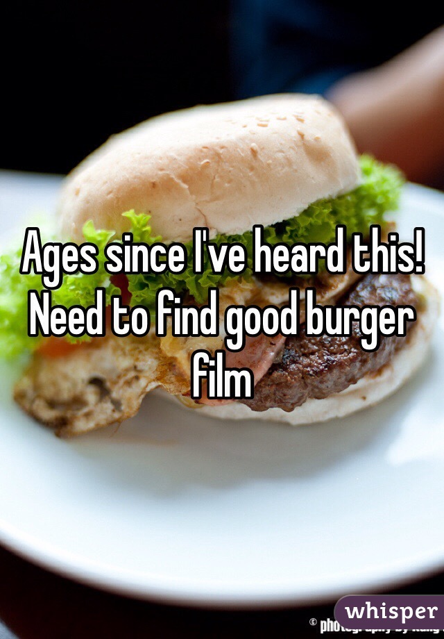 Ages since I've heard this!  Need to find good burger film 