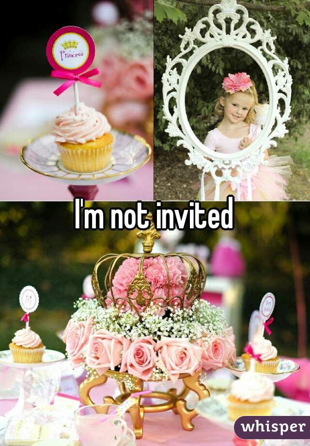 I'm not invited