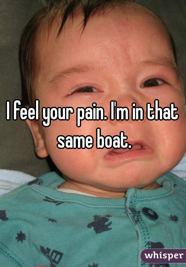 I feel your pain. I'm in that same boat.