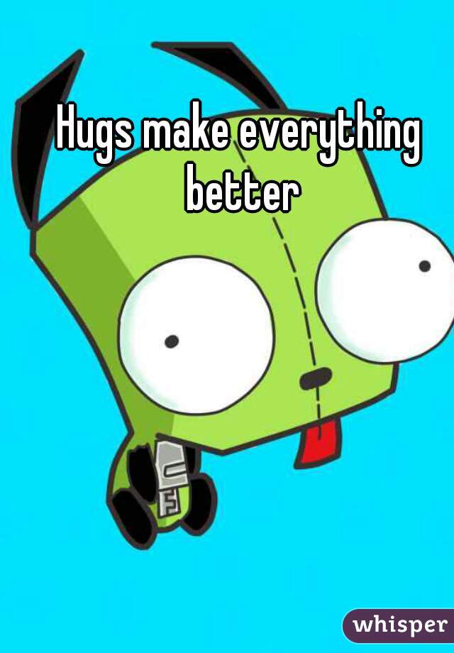 Hugs make everything better