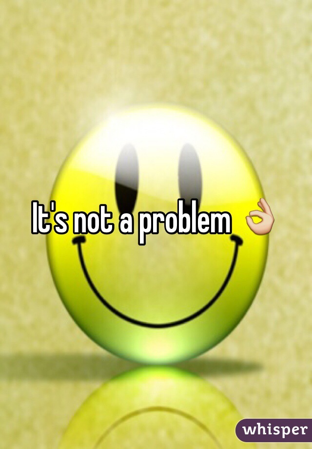 It's not a problem 👌