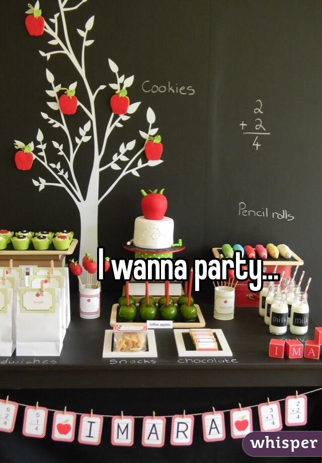 I wanna party…