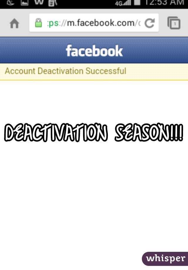 DEACTIVATION SEASON!!!