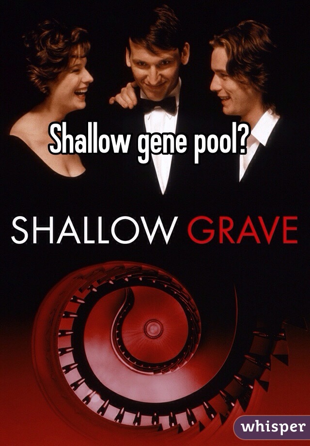 Shallow gene pool?