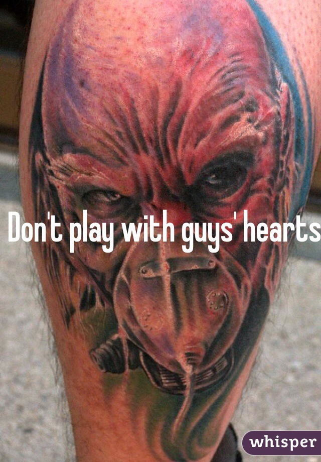 Don't play with guys' hearts, Satan.