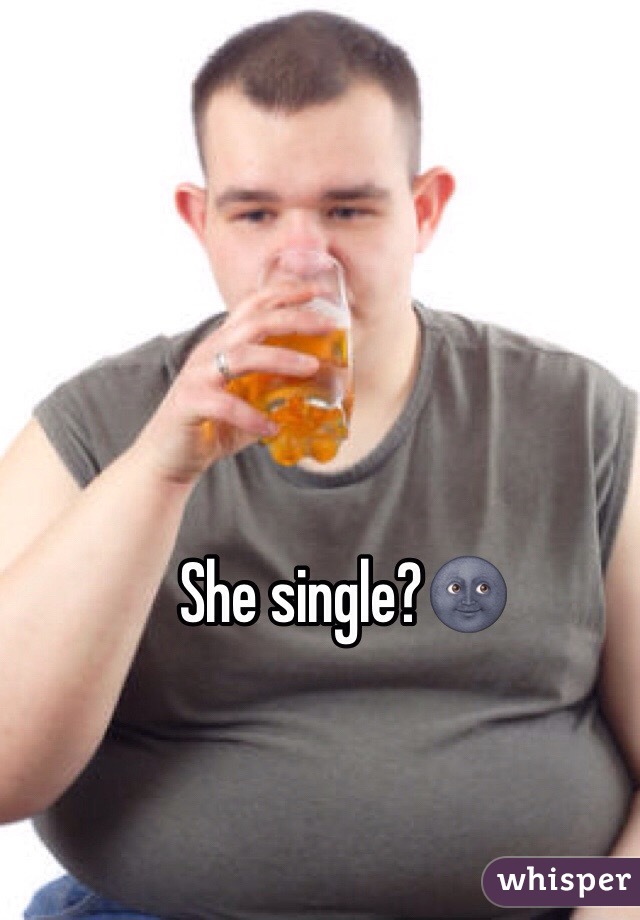 She single?🌚