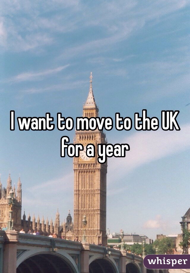 I want to move to the UK for a year 