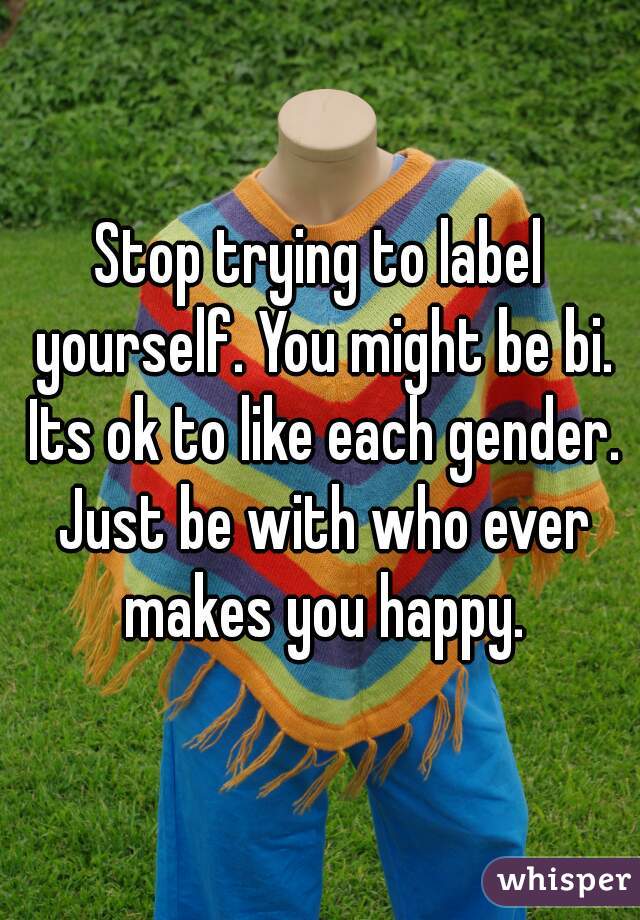 Stop trying to label yourself. You might be bi. Its ok to like each gender. Just be with who ever makes you happy.