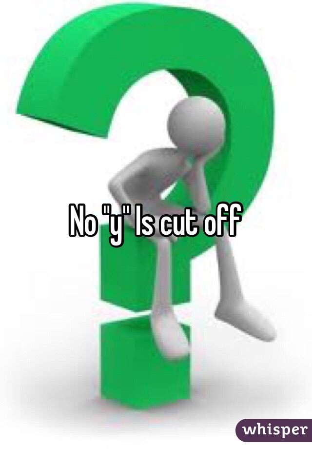 No "y" Is cut off