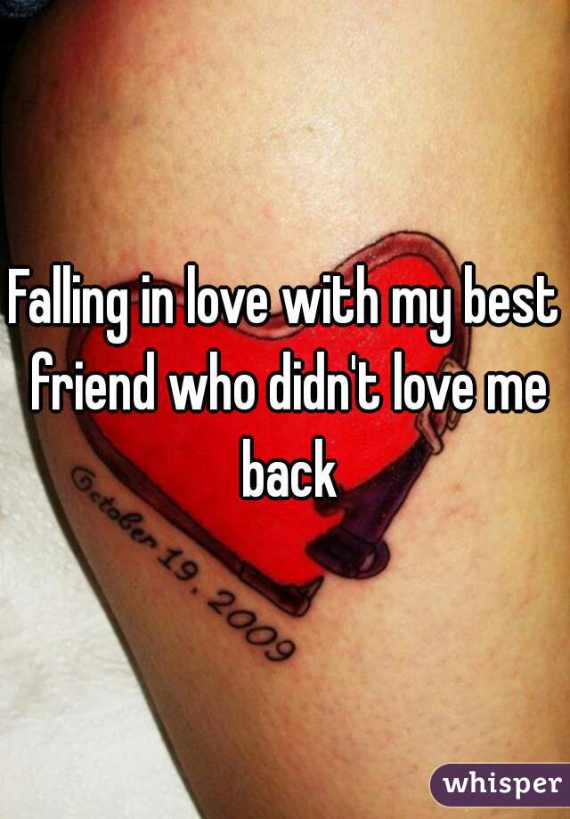 Falling in love with my best friend who didn't love me back