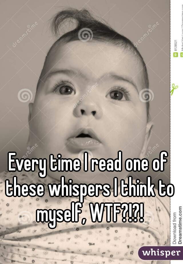 Every time I read one of these whispers I think to myself, WTF?!?!